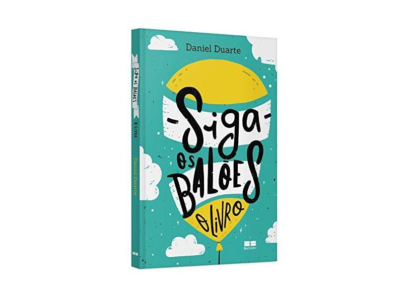 Siga Os Balões - o Livro - Duarte, Daniel - 9788546500192