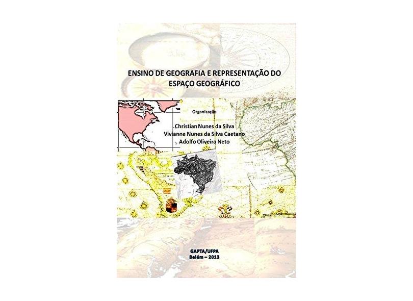 Ensino de Geografia e Representação do Espaço Geográfico - Christian Nunes Da Silva - 9788563117137