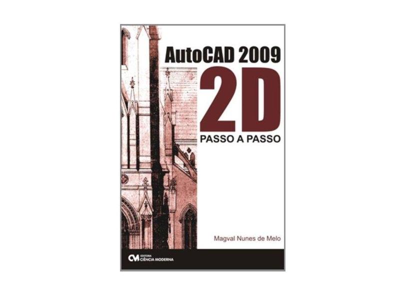 Autocad 2009 2D: Passo a Passo - Magval Melo - 9788573938739