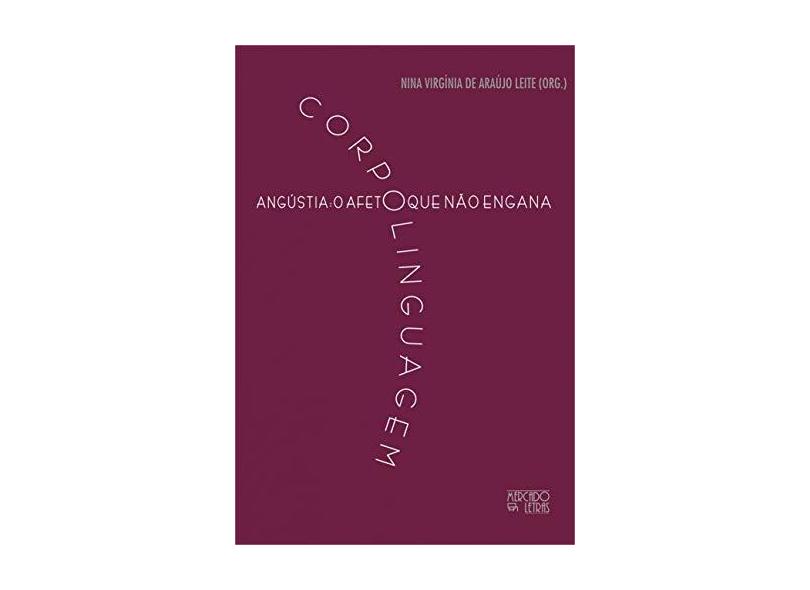 Corpolinguagem - Angústia : O Afeto que Não - Leite, Nina Virgínia De Araújo - 9788575910603