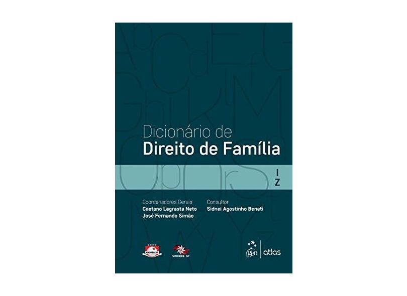 Dicionário de Direito de Família - Vol. 2 - I Z - Lagrasta Neto, Caetano; Simão, José Fernando - 9788597002089