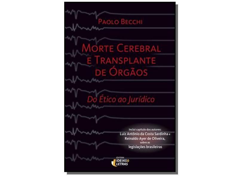 Morte Cerebral e Transplante de Órgãos - do Ético ao Jurídico - Becchi, Paolo - 9788565893626