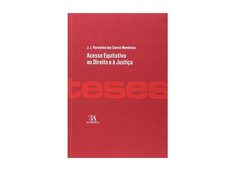 Acesso Equitativo ao Direito e À Justiça - J. J. Florentino Dos Santos Mendon&#231;a - 9788584931439