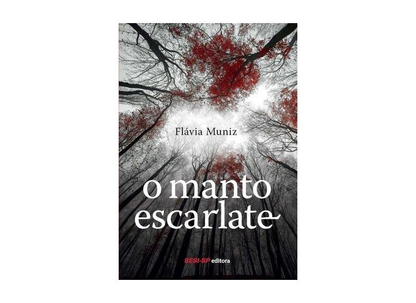O Manto Escarlate - Muniz, Flávia; - 9788550402222