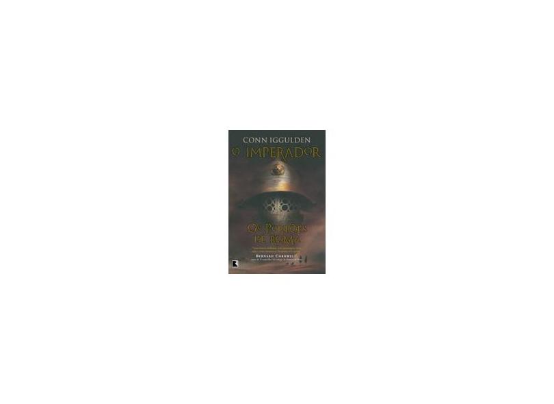 O Imperador Vol. 1 - Os Portões de Roma - Iggulden, Conn - 9788501067500