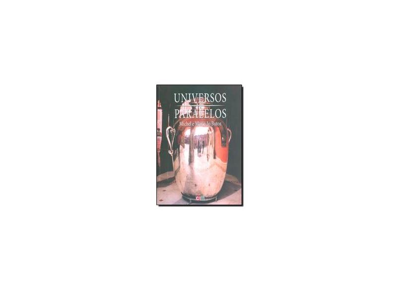 Universos Paralelos - Michel E Marie-jo Butor - 9788576541165