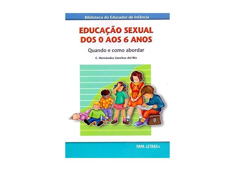 Educação Sexual Dos 0 Aos 6 Anos Como E Quando Abordar Rio C Hernández Sanchez Del