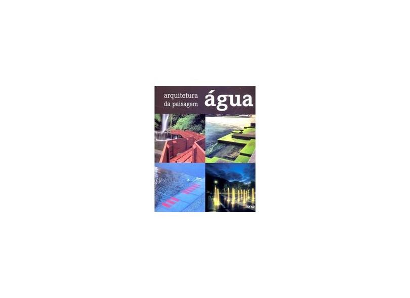 Arquitetura Da Paisagem - Agua - "monsa" - 9788496429598