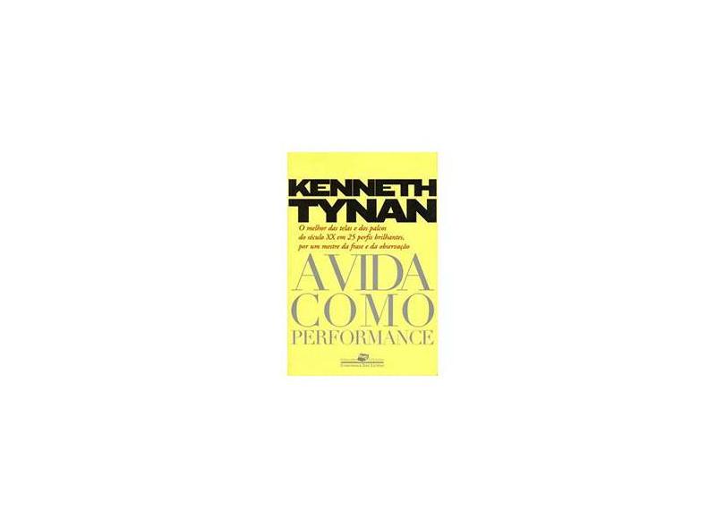 A Vida como Performance - Kenneth Tynan, Pedro Maia Soares - 9788535905922