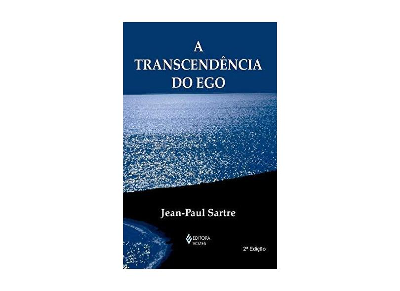 A Transcendência do Ego - Sartre, Jean-paul - 9788532646415