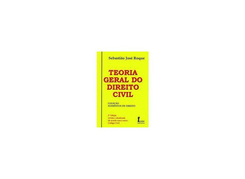 Teoria Geral do Direito Civil - Col. Elementos de Direito - 2ª Ed. 2004 - Roque, Sebastiao Jose - 9788527407502