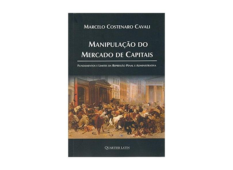 Manipulação do Mercado de Capitais - Marcelo Costenaro Cavali - 9788576749172