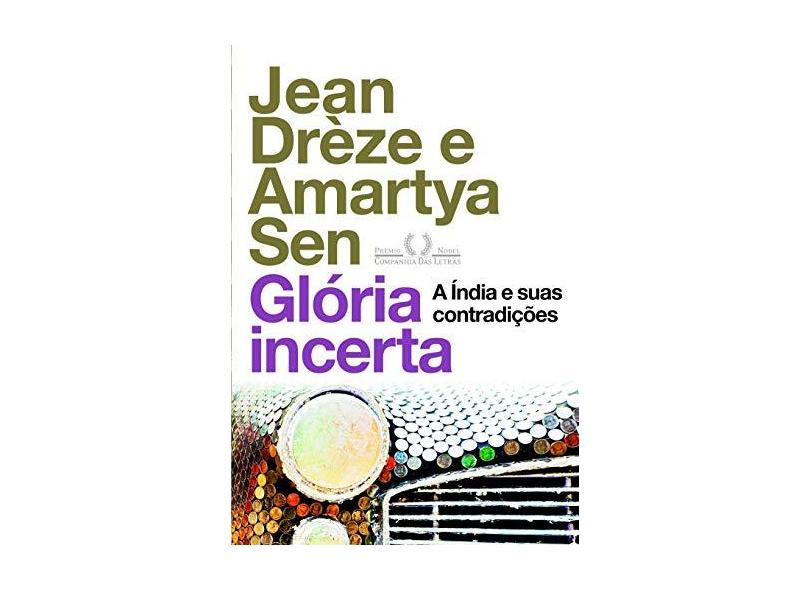 Glória Incerta - A Índia e Suas Contradições - Drèze, Jean; Sen, Amartya - 9788535925227