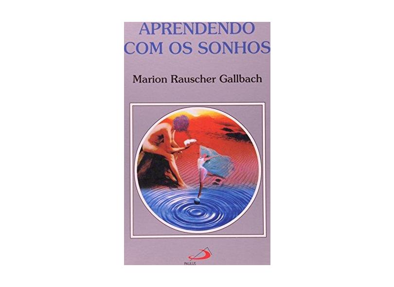 Aprendendo com os Sonhos - Gallbach, Marion Rauscher - 9788534915960