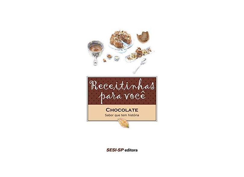 Receitinhas Para Você - Chocolate - Sabor Que Tem História - Sesi-sp - 9788565025447