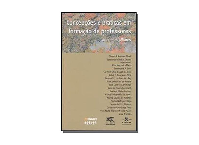 Concepções e Práticas em Formação de Professores - Diferentes Olhares - Tiballi, Elianda F. Arantes; Chaves, Sandramara Matias - 9788574902234