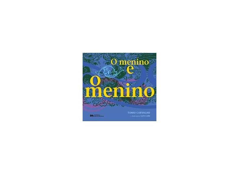 O Menino e o Menino - Col. Avesso - Carvalho, Tonio De - 9788599868584