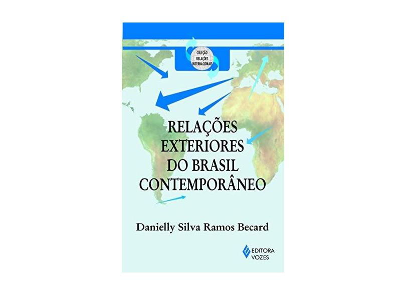 Relações Exteriores do Brasil Contemporâneo - Becard, Danielly Silva Ramos - 9788532638861