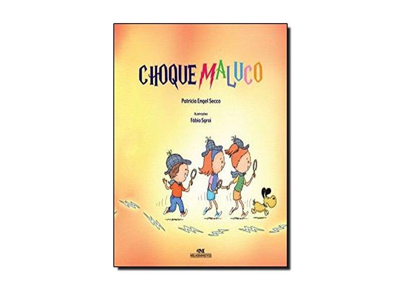 Choque Maluco - Nova Ortografia - Patrícia Engel Secco - 9788506004142