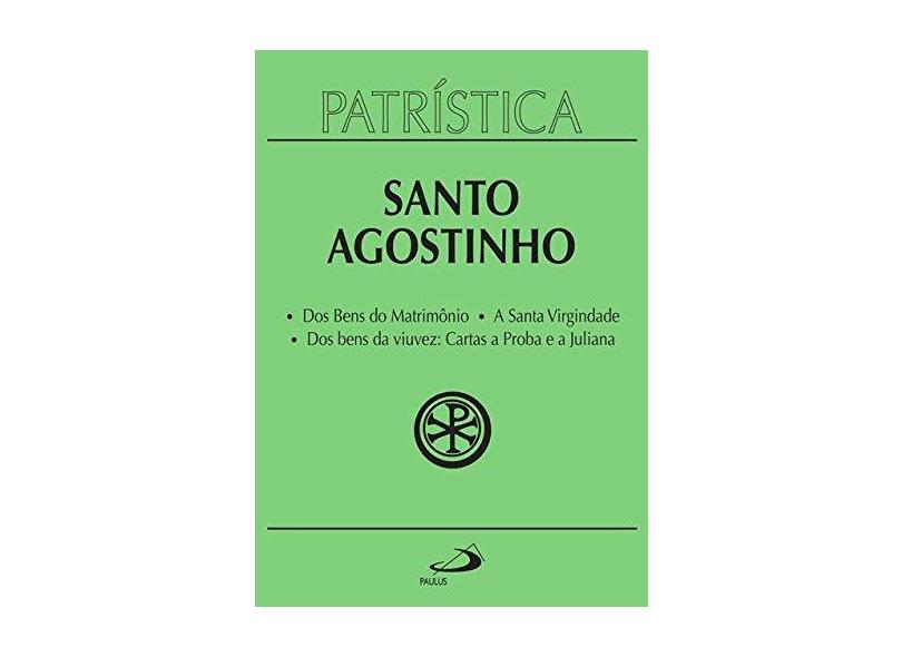 Santo Agostinho: Dos Bens Do Matrimonio ... - Santo Agostinho - 9788534916646