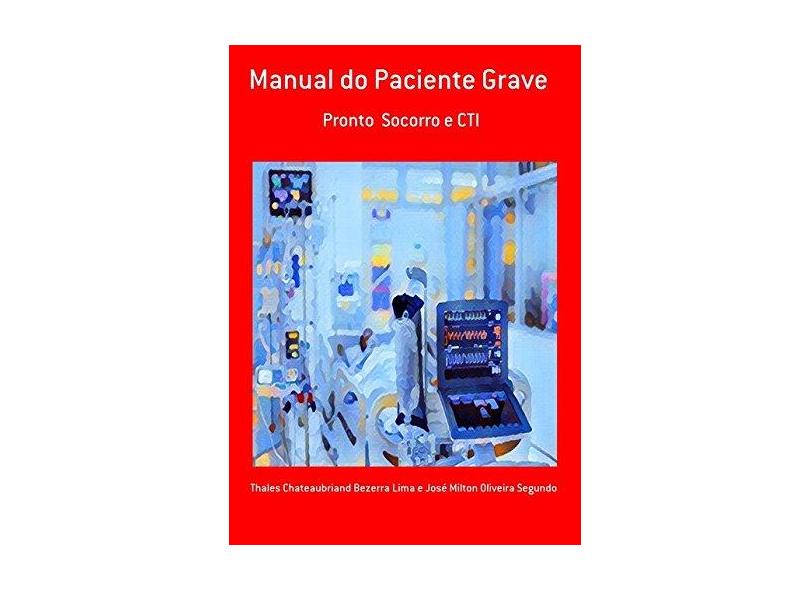 Manual do Paciente Grave - Thales Chateaubriand Bezerra Lima - 9788591539208