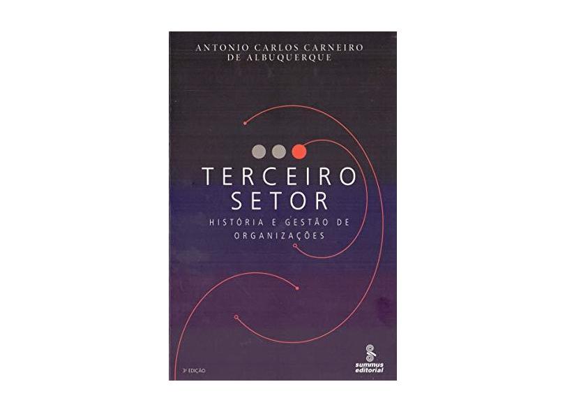 Terceiro Setor - História e Gestão de Organizações - Albuquerque, Antonio Carlos Carneiro De - 9788532302519