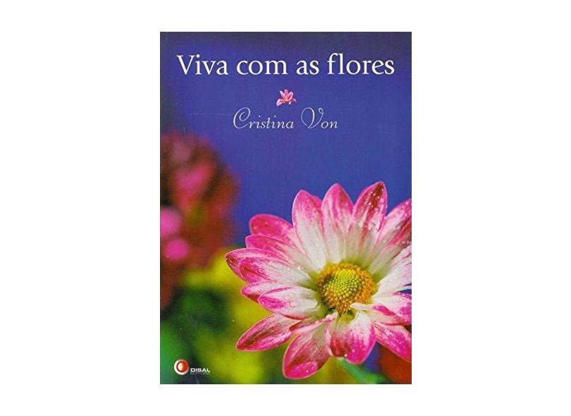 Viva com as Flores - Von, Cristina - 9788589533065