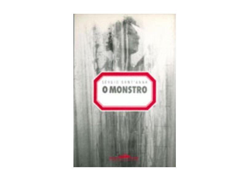 O Monstro - Três Histórias de Amor - Sant'anna, Sergio - 9788571643666
