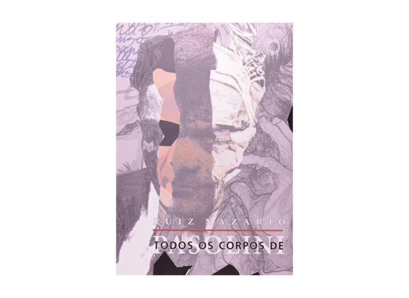 Todos os Corpos de Pasolini - Nazario, Luiz - 9788527307796