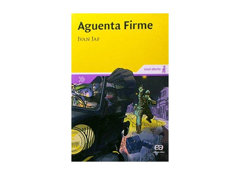 Aguenta Firme - Col. Sinal Aberto - 2ª Ed. 2011 - Jaf, Ivan - 9788508106660