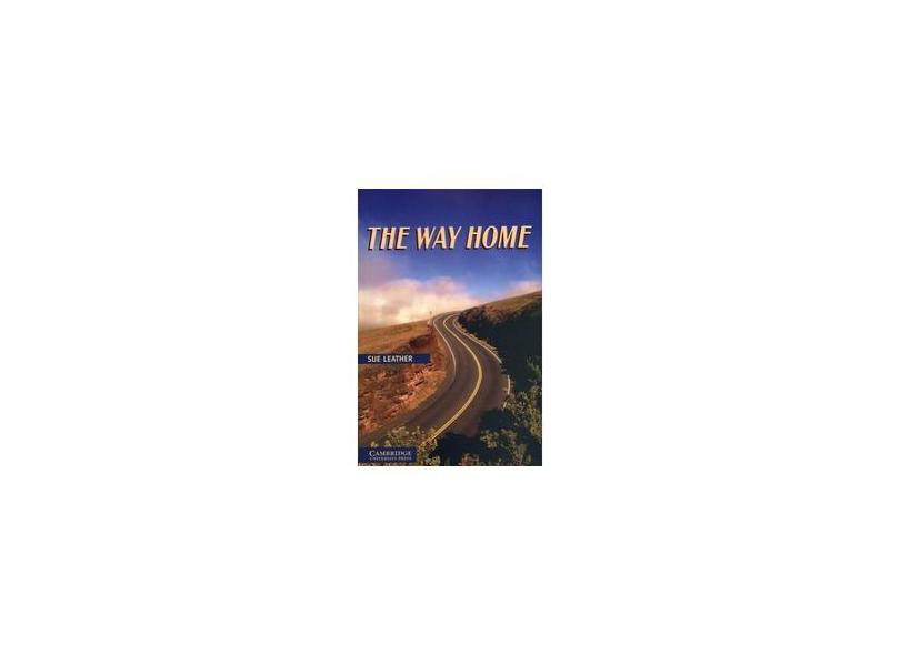 The Way Home - Cambridge English Readers Level 6 - Leather, Sue; - 9780521543620