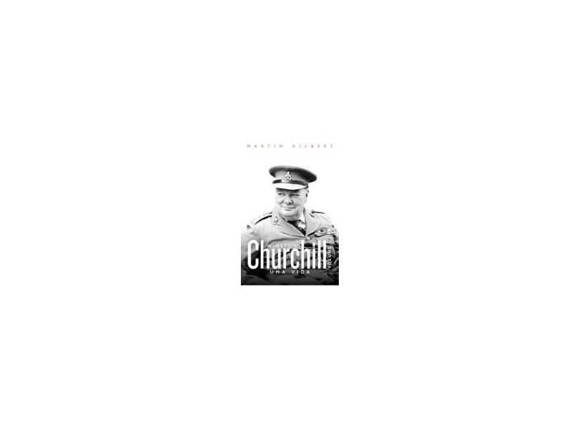 Churchill: Uma Vida - Vol.2 - Martin Gilbert - 9788544104224