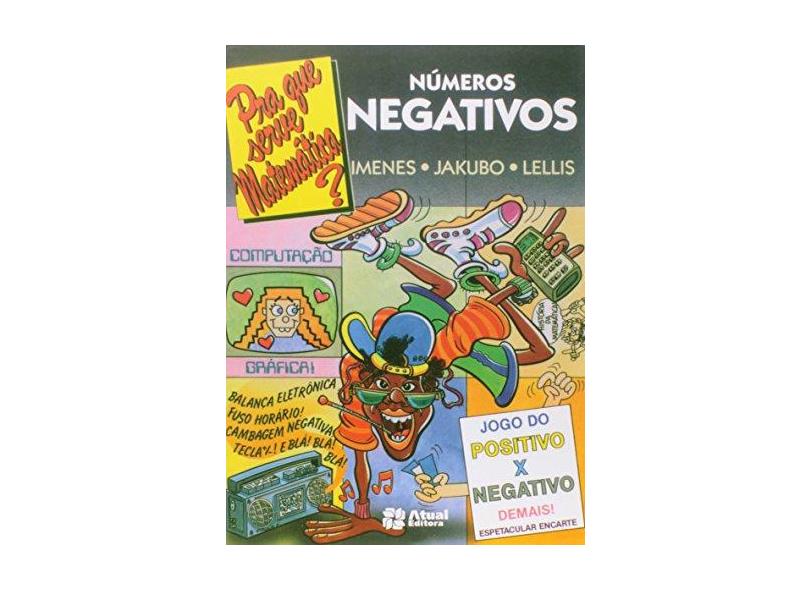 Pra que Serve Matemática ? - Números Negativos - Lellis, Marcelo Cestari - 9788570564023