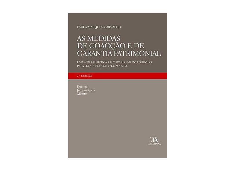As Medidas De Coaccao E De Garantia Patrimonial Uma Analise Pratica A Luz Do Regime Introduzido Pela - Capa Comum - 9789724035239