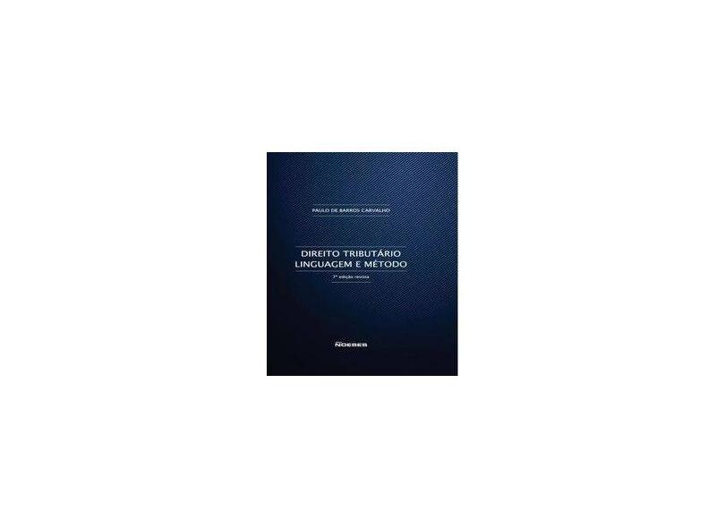 Direito Tributário. Linguagem e Método - Paulo De Barros Carvalha - 9788583101048