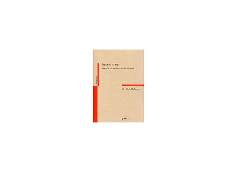 Labirintos do Nada: A Crítica de Nietzsche ao Nilismo de Schopenhauer - Jarlee Oliveira Silva Salviano - 9788531414268