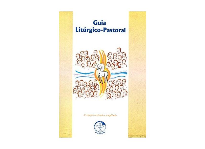 Guia Litúrgico-Pastoral - 3ª Ed. 2017 - Editora Cnbb - 9788560263004