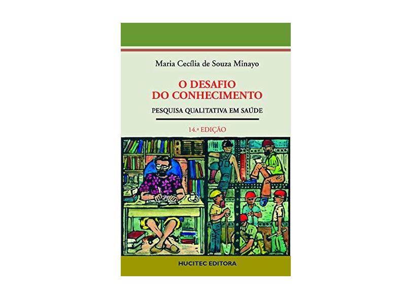 O Desafio do Conhecimento. Pesquisa Qualitativa em Saúde - Maria Cecília De Souza Minayo - 9788527101813