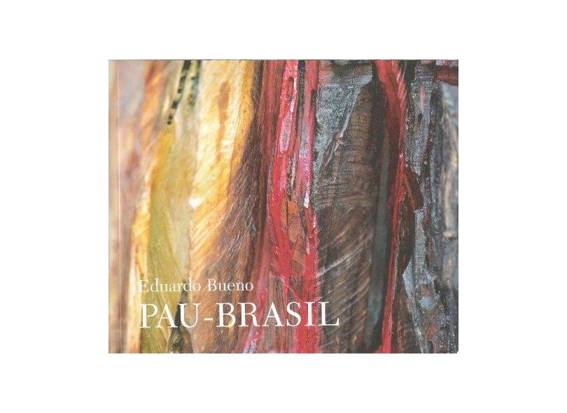 Pau-brasil Brochura - Bueno, Eduardo - 9788585554224