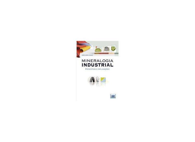 Mineralogia Industrial - Princípios e Aplicações - Velho, José Lopes - 9789727573318
