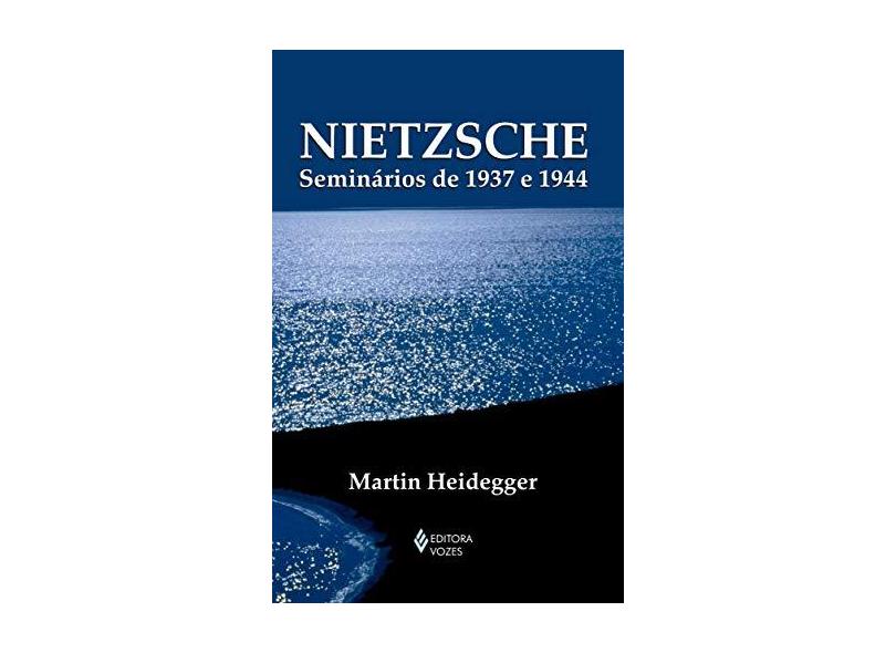 Nietzsche - Seminários de 1937 e 1944 - Col. Textos Filosóficos - Heidegger, Martin - 9788532648808