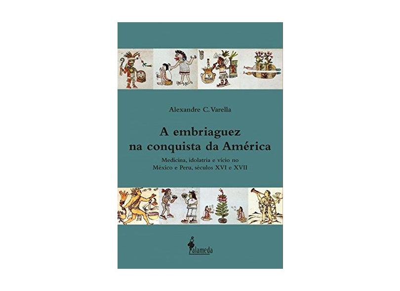 A Embriaguez Na Conquista Da América - Capa Comum - 9788579391422