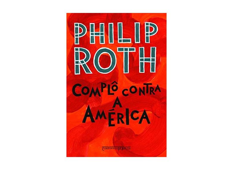 Complô Contra A América - Philip Roth - 9788535925432