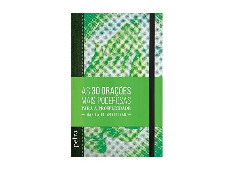 As 30 Orações Mais Poderosas Para A Prosperidade - Montalban, Marika De - 9788582780381