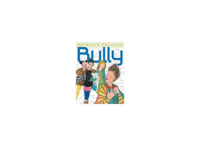Bully - Patricia Polacco - 9780399257049