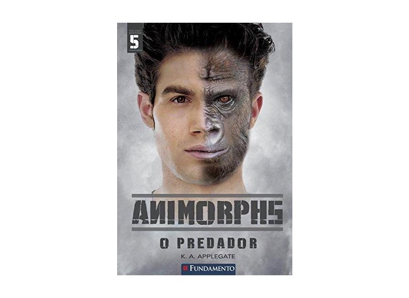 Animorphs - o Predador - Applegate, K. A. - 9788539506897