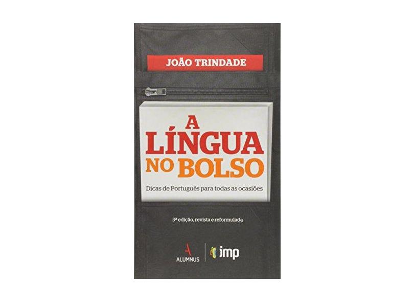 A Língua No Bolso - Dicas De Português Para Todas As Ocasiões - Trindade, João - 9788584230938
