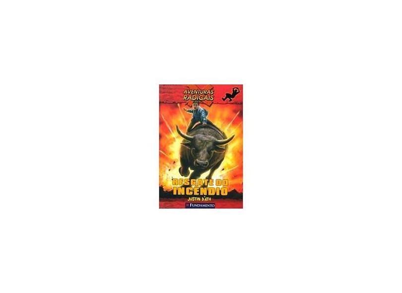 Resgate do Incêndio -aventuras Radicais - D'Ath, Justin - 9788576767060