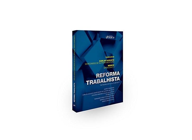Reforma Trabalhista. Lei 13467/2017 - Carlos Augusto Marcondes De Oliveira Monteiro - 9788582422052