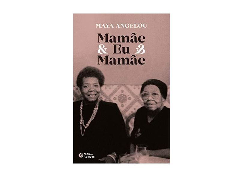 Mamãe & Eu & Mamãe - Angelou,maya - 9788501114136